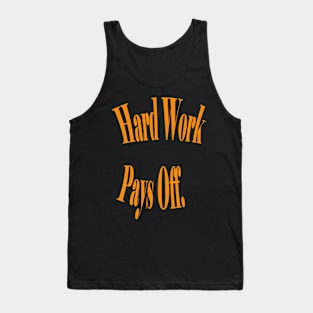 Hard work pays off. Tank Top